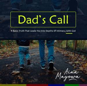 DAD'S CALL by Aina Mayowa PEMA