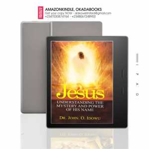 Jesus Understanding The Mystery And Power Of His Name by John O Idowu